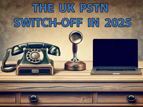 THE UK PSTN SWITCH-OFF IN 2025. Ten myths about digital phone lines debunked